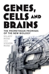 book Genes, Cells and Brains: The Promethean Promises of the New Biology