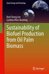 book Sustainability of Biofuel Production from Oil Palm Biomass