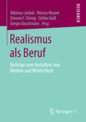 book Realismus als Beruf: Beiträge zum Verhältnis von Medien und Wirklichkeit