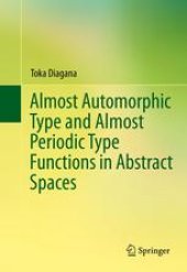 book Almost Automorphic Type and Almost Periodic Type Functions in Abstract Spaces