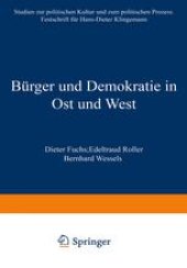 book Bürger und Demokratie in Ost und West: Studien zur politischen Kultur und zum politischen Prozess. Festschrift für Hans-Dieter Klingemann