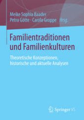 book Familientraditionen und Familienkulturen: Theoretische Konzeptionen, historische und aktuelle Analysen