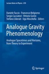 book Analogue Gravity Phenomenology: Analogue Spacetimes and Horizons, from Theory to Experiment