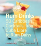 book Rum Drinks: 50 Caribbean Cocktails, From Cuba Libre to Rum Daisy