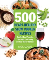 book 500 heart-healthy slow cooker recipes: comfort food favorites that both your family and doctor will love