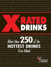 book X-rated drinks: more than 250 of the hottest drinks ever made