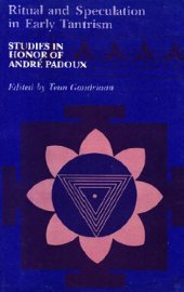 book Ritual and Speculation in Early Tantrism: Studies in Honor of Andre Padoux