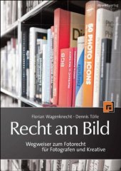 book Recht am Bild: Wegweiser zum Fotorecht für Fotografen und Kreative