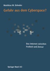 book Gefahr aus dem Cyberspace?: Das Internet zwischen Freiheit und Zensur