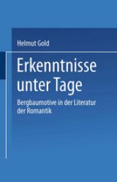 book Erkenntnisse unter Tage: Bergbaumotive in der Literatur der Romantik