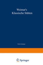 book Weimar’s klassische Stätten: Ein Beitrag zum Studium Goethe’s und unserer klassischen Literatur-Epoche