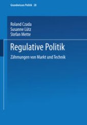 book Regulative Politik: Zähmungen von Markt und Technik