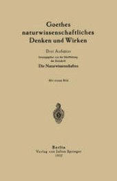 book Goethes naturwissenschaftliches Denken und Wirken: Drei Aufsätze
