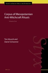 book Corpus of Mesopotamian Anti-witchcraft Rituals, Volume I