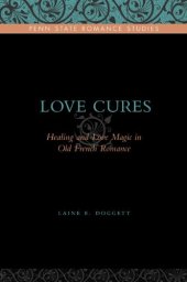 book Love Cures: Healing and Love Magic in Old French Romance