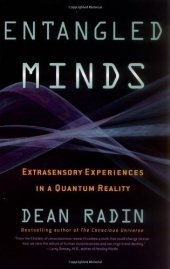 book Entangled minds: extrasensory experiences in a quantum reality