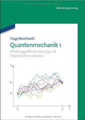 book Quantenmechanik 1: Pfadintegralformulierung und Operatorformalismus