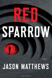 book Red Sparrow: A Novel