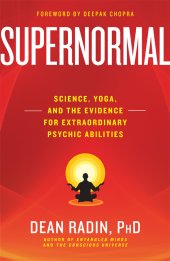 book Supernormal: science, yoga, and the evidence for extraordinary psychic abilities