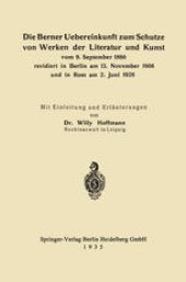 book Die Berner Uebereinkunft zum Schutze von Werken der Literatur und Kunst vom 9. September 1886 revidiert in Berlin am 13. November 1908 und in Rom am 2. Juni 1928