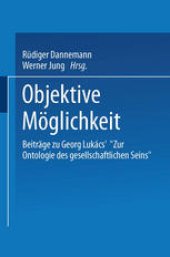 book Objektive Möglichkeit: Beiträge zu Georg Lukács’ „Zur Ontologie des gesellschaftlichen Seins“