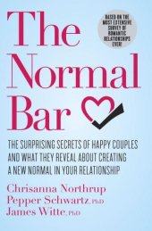 book The normal bar: the surprising secrets of happy couples and what they reveal about creating a new normal in your relationship