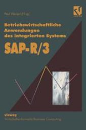 book Betriebswirtschaftliche Anwendungen des integrierten Systems SAP-R/3: Projektstudien, Grundlagen und Anregungen für eine erfolgreiche Praxis