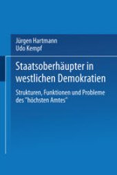 book Staatsoberhäupter in westlichen Demokratien: Strukturen, Funktionen und Probleme des „höchsten Amtes“