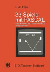 book 33 Spiele mit PASCAL und wie man sie (auch in BASIC) programmiert