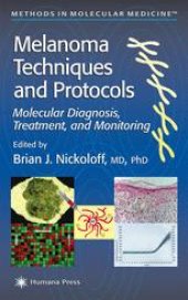 book Melanoma Techniques and Protocols: Molecular Diagnosis, Treatment, and Monitoring