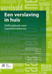 book Een verslaving in huis: Zelfhulpboek voor naastbetrokkenen