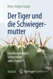 book Der Tiger und die Schwiegermutter: Familienkonflikte: Schlachtfeld oder Chance?