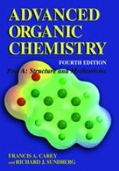 book Advanced Organic Chemistry: Part A: Structure and Mechanisms