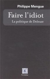 book Faire l'idiot : La politique de Deleuze