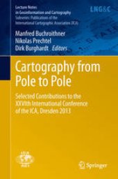 book Cartography from Pole to Pole: Selected Contributions to the XXVIth International Conference of the ICA, Dresden 2013