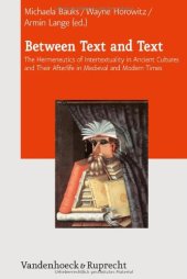 book Between Text and Text: The Hermeneutics of Intertextuality in Ancient Cultures and Their Afterlife in Medieval and Modern Times