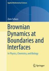 book Brownian Dynamics at Boundaries and Interfaces: In Physics, Chemistry, and Biology