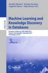 book Machine Learning and Knowledge Discovery in Databases: European Conference, ECML PKDD 2013, Prague, Czech Republic, September 23-27, 2013, Proceedings, Part III