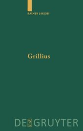 book Grillius. Überlieferung und Kommentar: Einleitung, Überlieferung, Kommentar