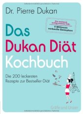 book Das Dukan Diät Kochbuch: Die 200 leckersten Rezepte zur Bestseller-Diät