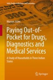 book Paying Out-of-Pocket for Drugs, Diagnostics and Medical Services: A Study of Households in Three Indian States