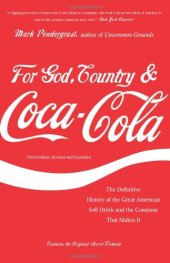 book For God, Country, and Coca-Cola: The Definitive History of the Great American Soft Drink and the Company That Makes It