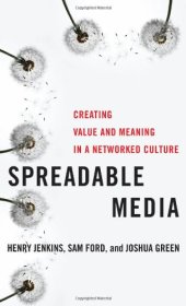 book Spreadable media : creating value and meaning in a networked culture