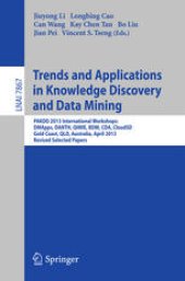 book Trends and Applications in Knowledge Discovery and Data Mining: PAKDD 2013 International Workshops: DMApps, DANTH, QIMIE, BDM, CDA, CloudSD, Gold Coast, QLD, Australia, April 14-17, 2013, Revised Selected Papers