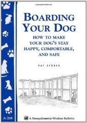 book Boarding Your Dog: How to Make Your Dog's Stay Happy, Comfortable, and Safe