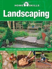 book Landscaping: how to use plants, structures & surfaces to transform your yard