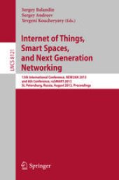 book Internet of Things, Smart Spaces, and Next Generation Networking: 13th International Conference, NEW2AN 2013 and 6th Conference, ruSMART 2013, St. Petersburg, Russia, August 28-30, 2013. Proceedings