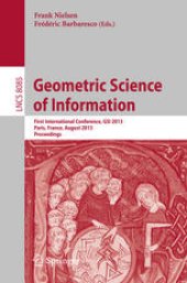 book Geometric Science of Information: First International Conference, GSI 2013, Paris, France, August 28-30, 2013. Proceedings