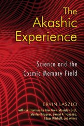 book The Akashic Experience: Science and the Cosmic Memory Field