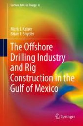 book The Offshore Drilling Industry and Rig Construction in the Gulf of Mexico